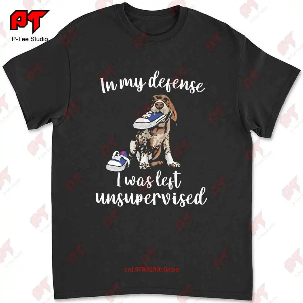 German Shorthaired Pointer In My Defense I Was Left Unsupervised T-shirt EXYI