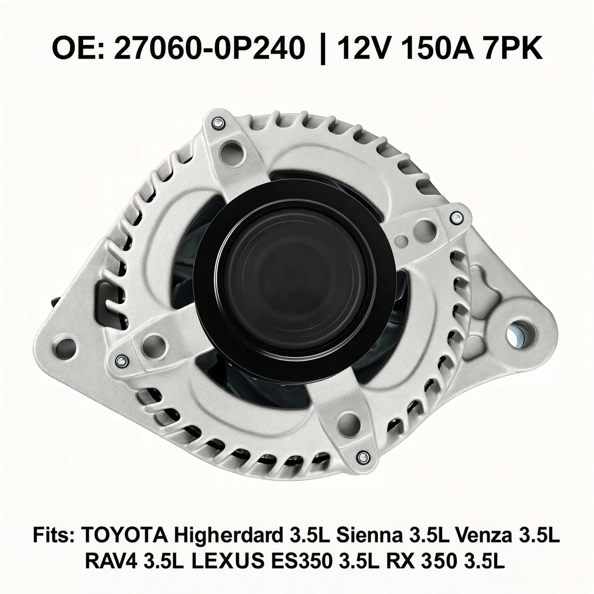 Car Alternator 12V 150A 7PK OE 27060-0P240 For Toyota Highlander Sienna Venza Kluger RAV4 Lexus ES350 RX350 3.5L 2008-2017