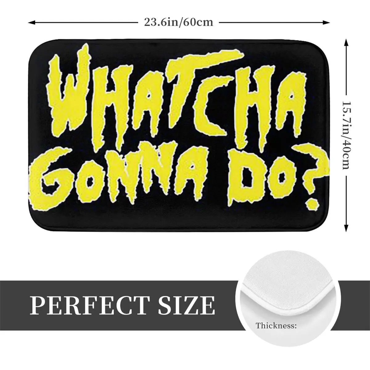 Whatcha Gonna Do Pro Wrestling Anti-slip Doormat Floor Mat Carpet Rug for Kitchen Entrance Home Bathroom Living room Footpad Mat