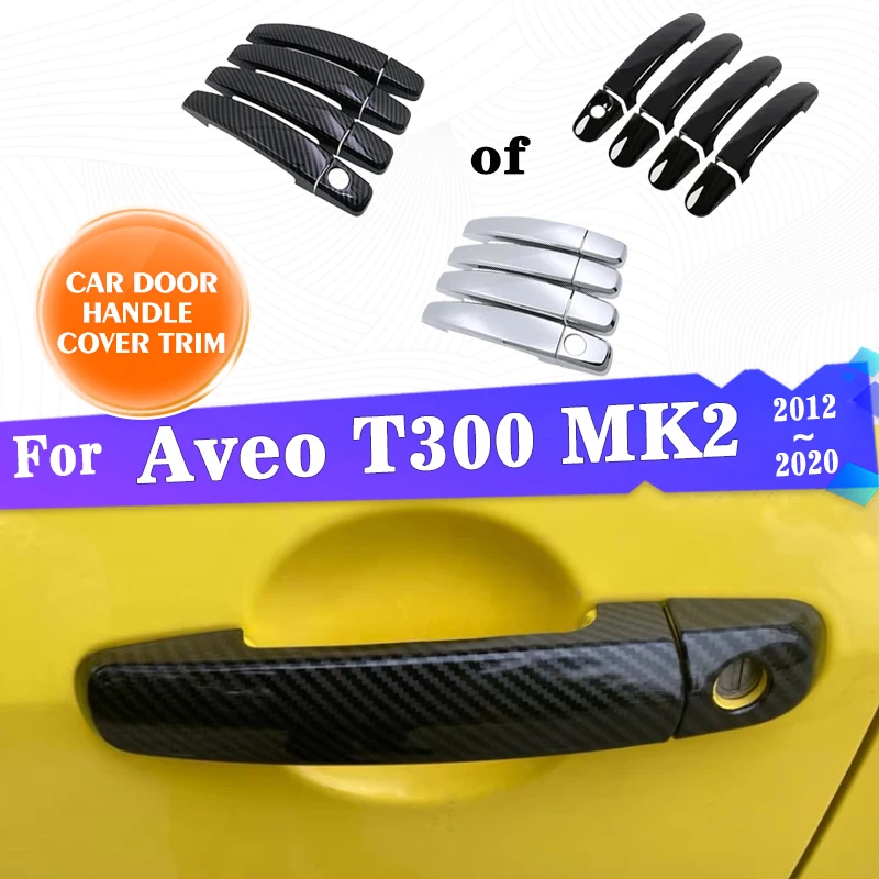 Door Handle Covers For Chevrolet Aveo T300 MK2 2012~2020 Chevrolet Sonic Holden Barina Exterior Rustproof Decorate Style Sticker