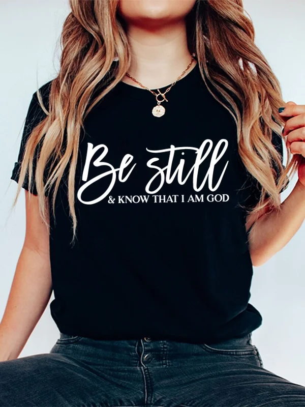 Be Still and Know That I Am God Slogan Easter Female T-shirt Vintage Voguish Street Women Shirt Outdoor Casual Easter Girl Tee