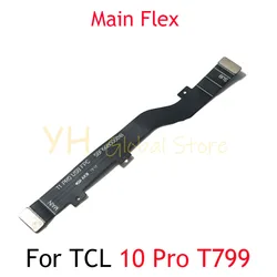 Carte mère Flex pour TCL 10 Pro T799H, carte mère, écran LCD, pièces de réparation de câble flexible