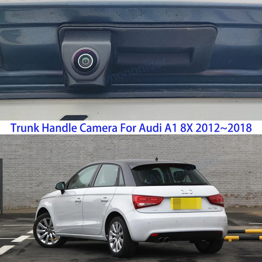 Parkplatzkamera für Audi A1 8X 2012 2013 2014 2015 2016 2017 2018 AHD 1080P 170 °   CVBS Rückfahrkamera mit Kofferraumgriff