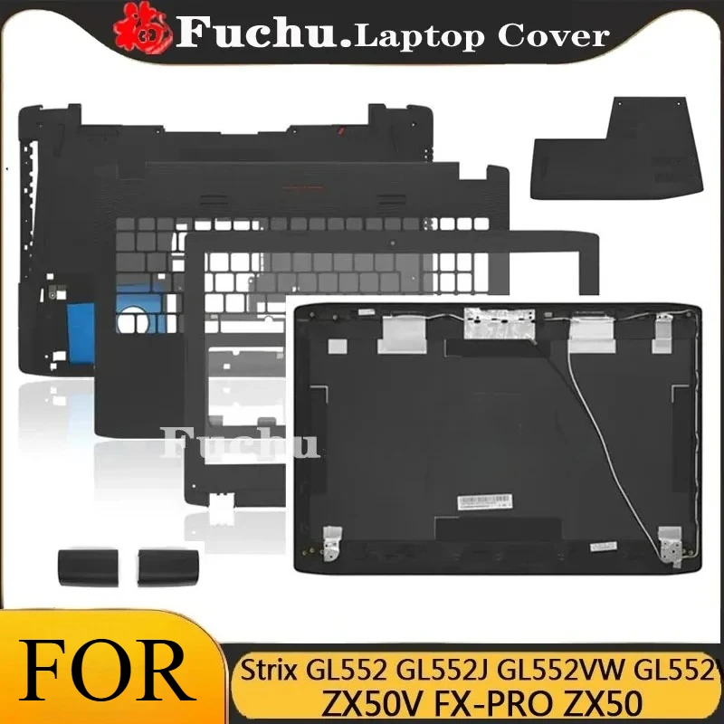 FOR ASUS ROG Strix GL552 GL552J GL552VW GL552VE ZX50V FX-PRO ZX50 LCD Back Cover /Bezel / Upper cover /Bottom Case /HDD