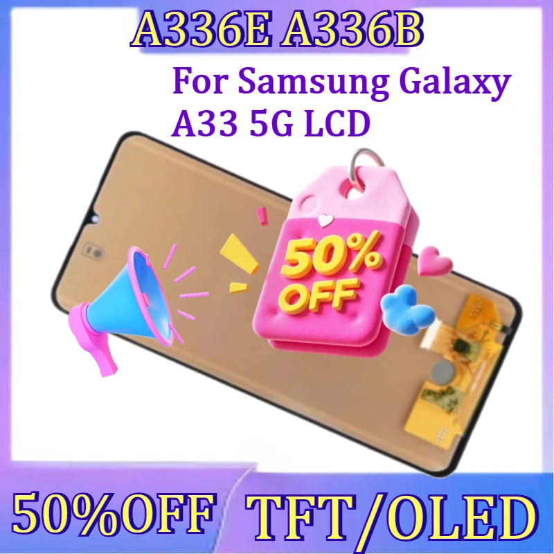 

For Samsung Galaxy A33 5G LCD New TFT/OLED for Samsung A33 Lcd A336E A336B Display Touch Screen NO Frame Assembly Replace