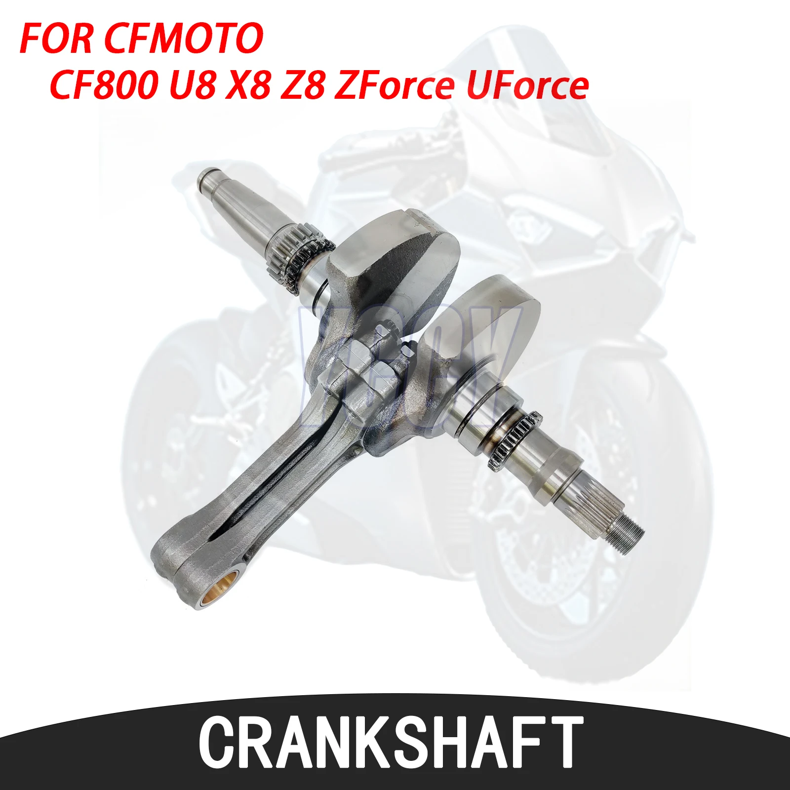 

0800-041000-0002 Motorcycle Crankshaft Assembly Engine Connecting Rod For CFMOTO CF800 ATV UTV U8 X8 Z8 ZForce UForce 800 Mark B