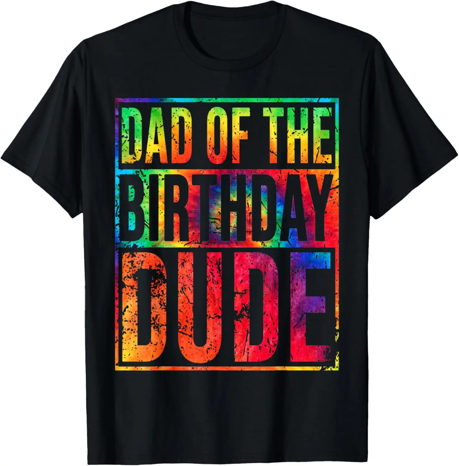 

Dad Of The Birthday Dude Tie Dye Bday Party Proud Dad Of Boy T-Shirt