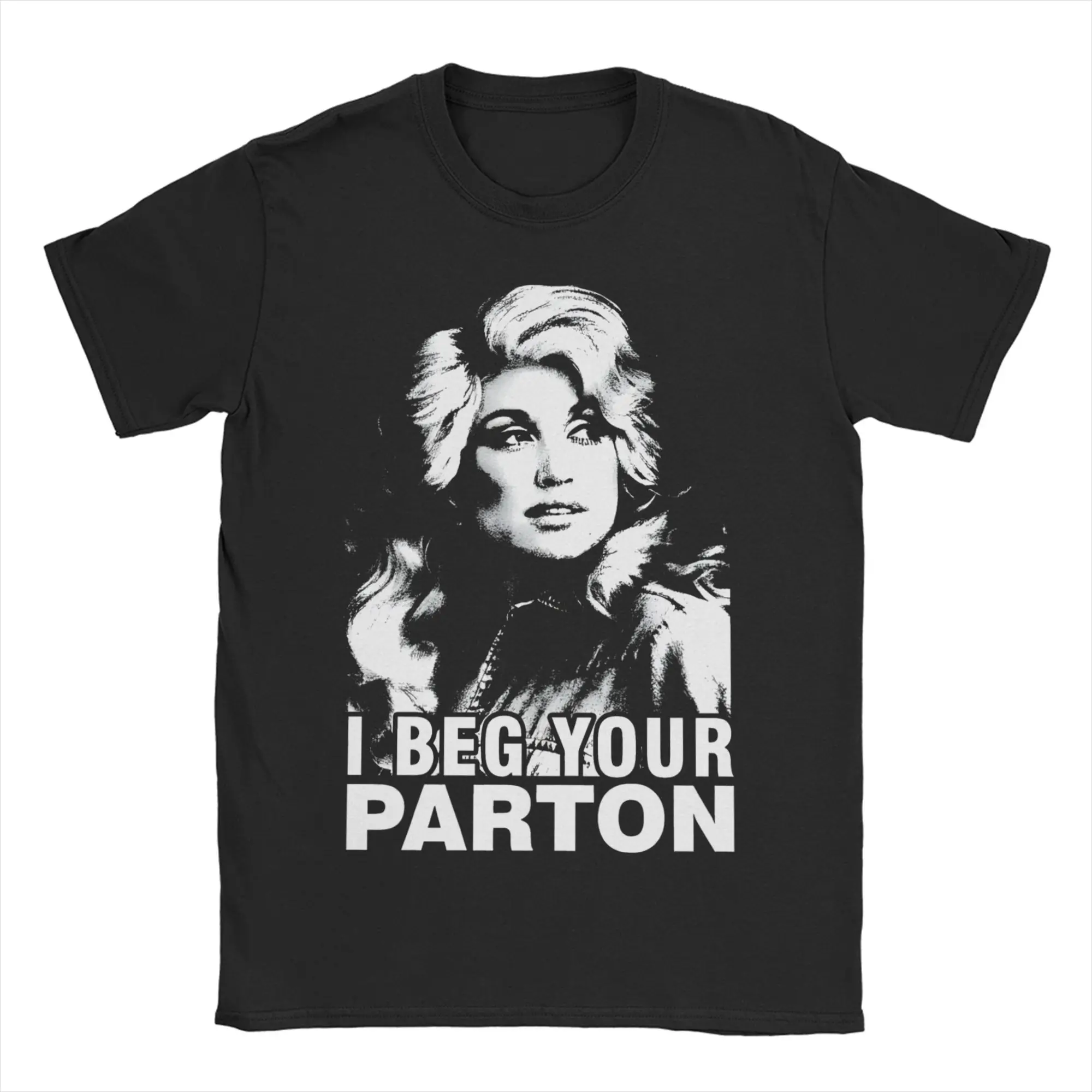 Dolly Parton I Beg Your Vintage  Men Women's T Shirts  Humorous Tees Short Sleeve Crew Neck T-Shirt Cotton Summer Clothes