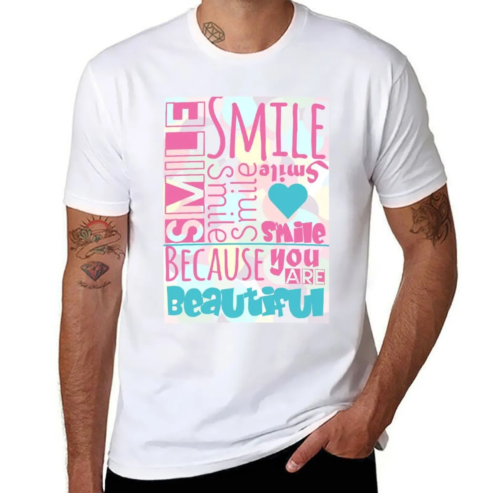 

Smile because you're beautiful T-Shirt man t shirt cotton man t shirts for men T-Shirt