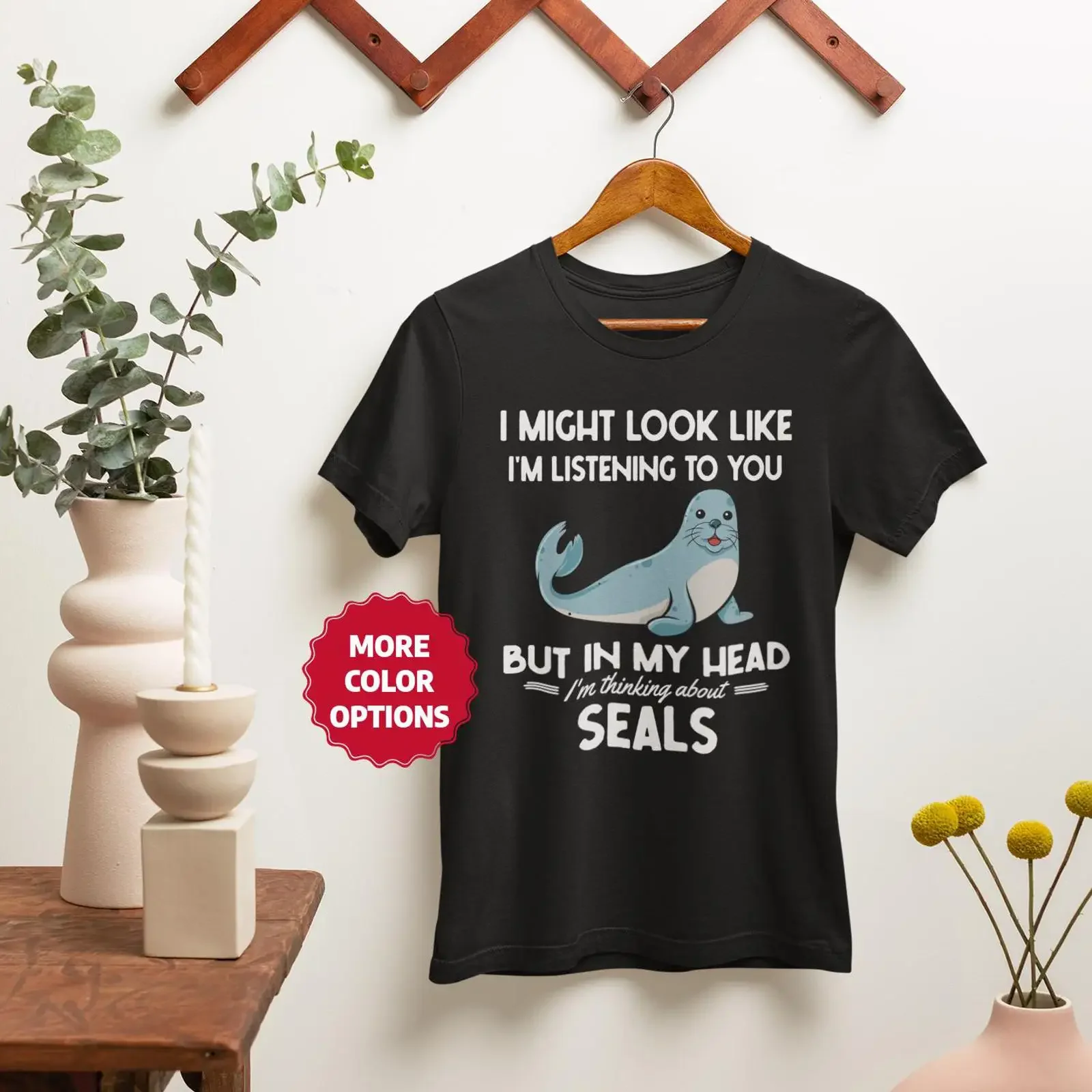 Funny Seal Lover T Shirt I Might Look Like I'm Listening To You But Thinking About Seals Animal Pun Top vintage Washed Soft
