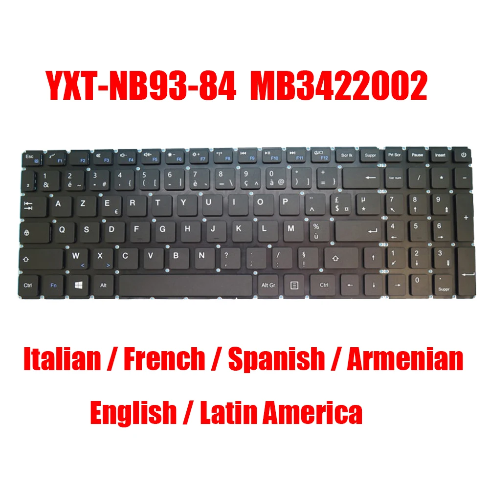 

US / IT / FR / SP / LA / AM Laptop Keyboard YXT-NB93-84 MB3422002 English Italian French Spanish Latin America Armenian Black