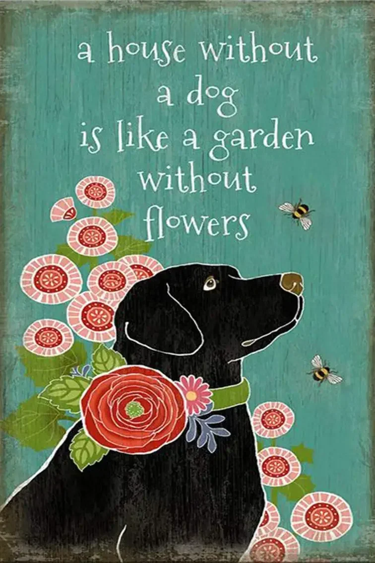 

A House Without a Dog is Like a Garden Without Flower Tin Sign Art Metal Wall Plaque Decor Outdoor Indoor Wall Panel Retro