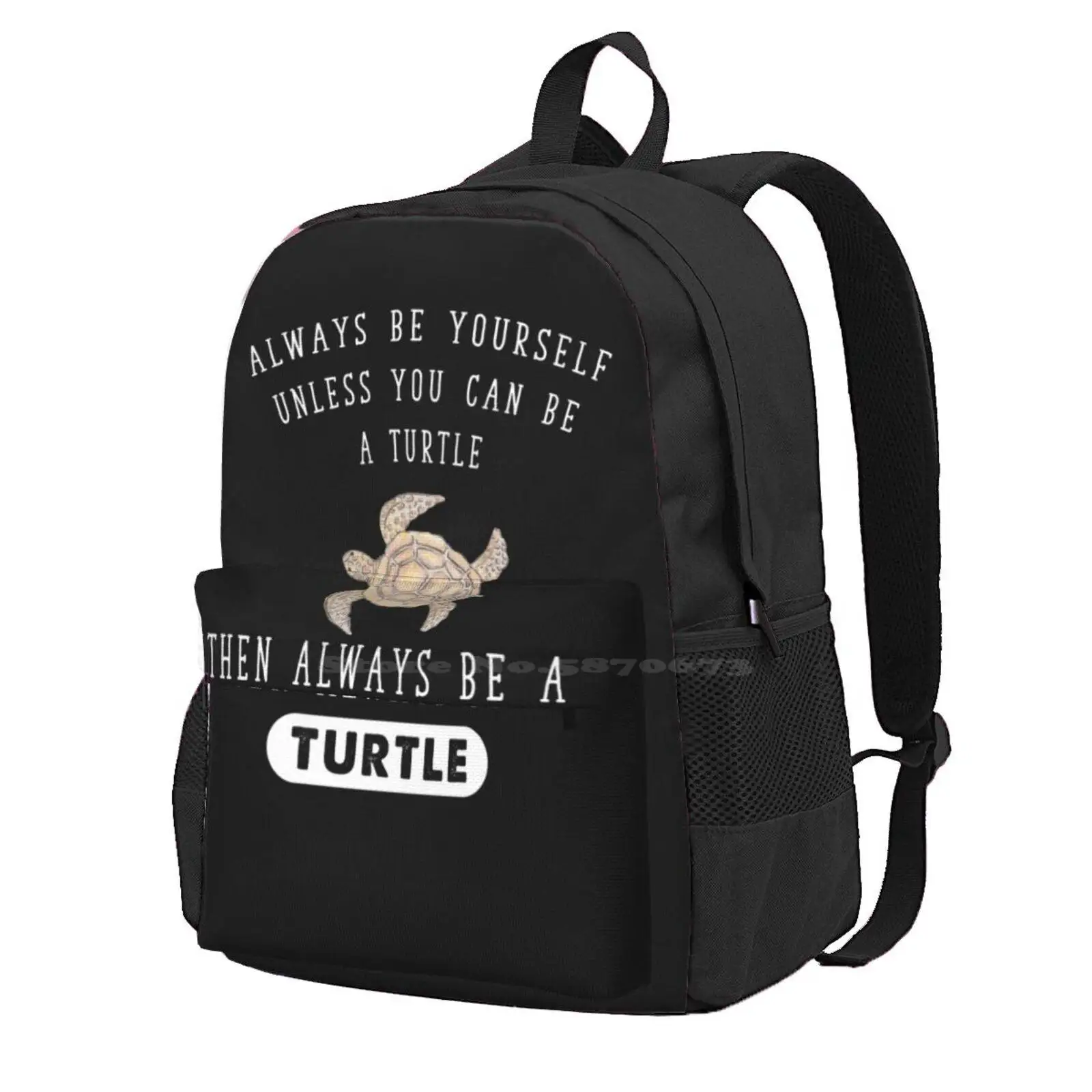 Always Be Yourself Unless You Can Be A Turtle Hot Sale Schoolbag Backpack Fashion Bags Always Be Yourself Unless You Can Be A