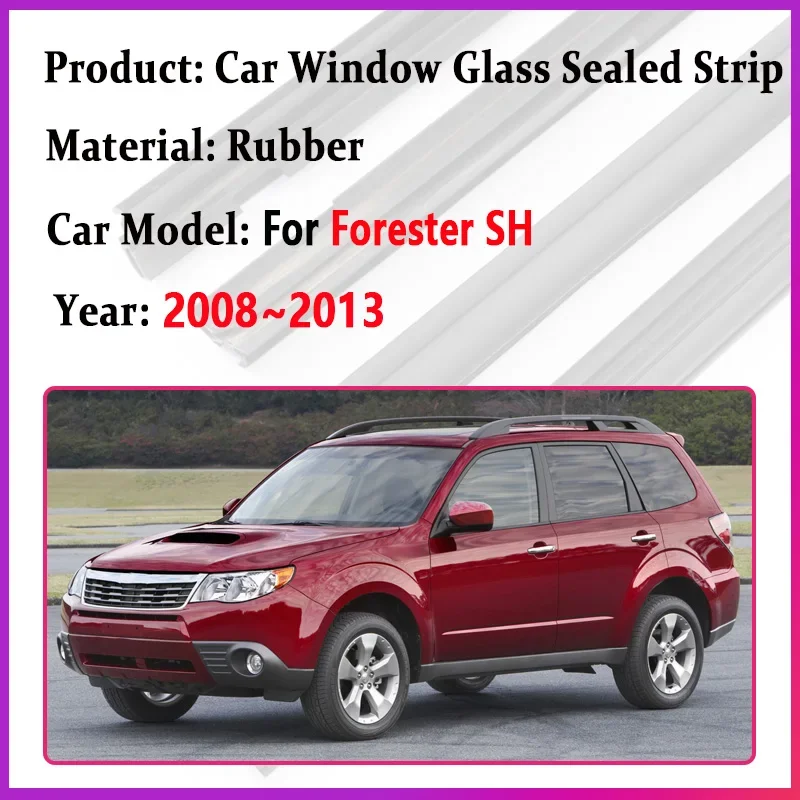 For Subaru Forester SH 2009 2010 2011~2013 Car Door Window Glass Sealed Strips Chrome Weatherstrip Waterproof Belt Accessories