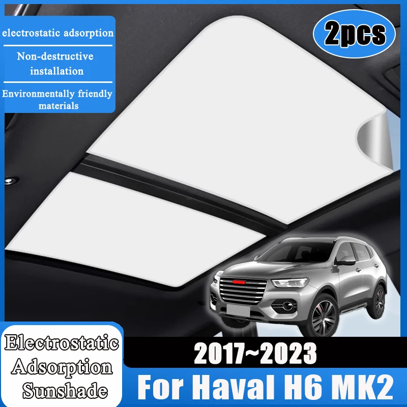 Electrostatic Adsorption For Haval H6 MK2 2017~2023 2021 2022 Accessories Car Sunshade Sticker Silicone Anti-UV Sunroof Parts