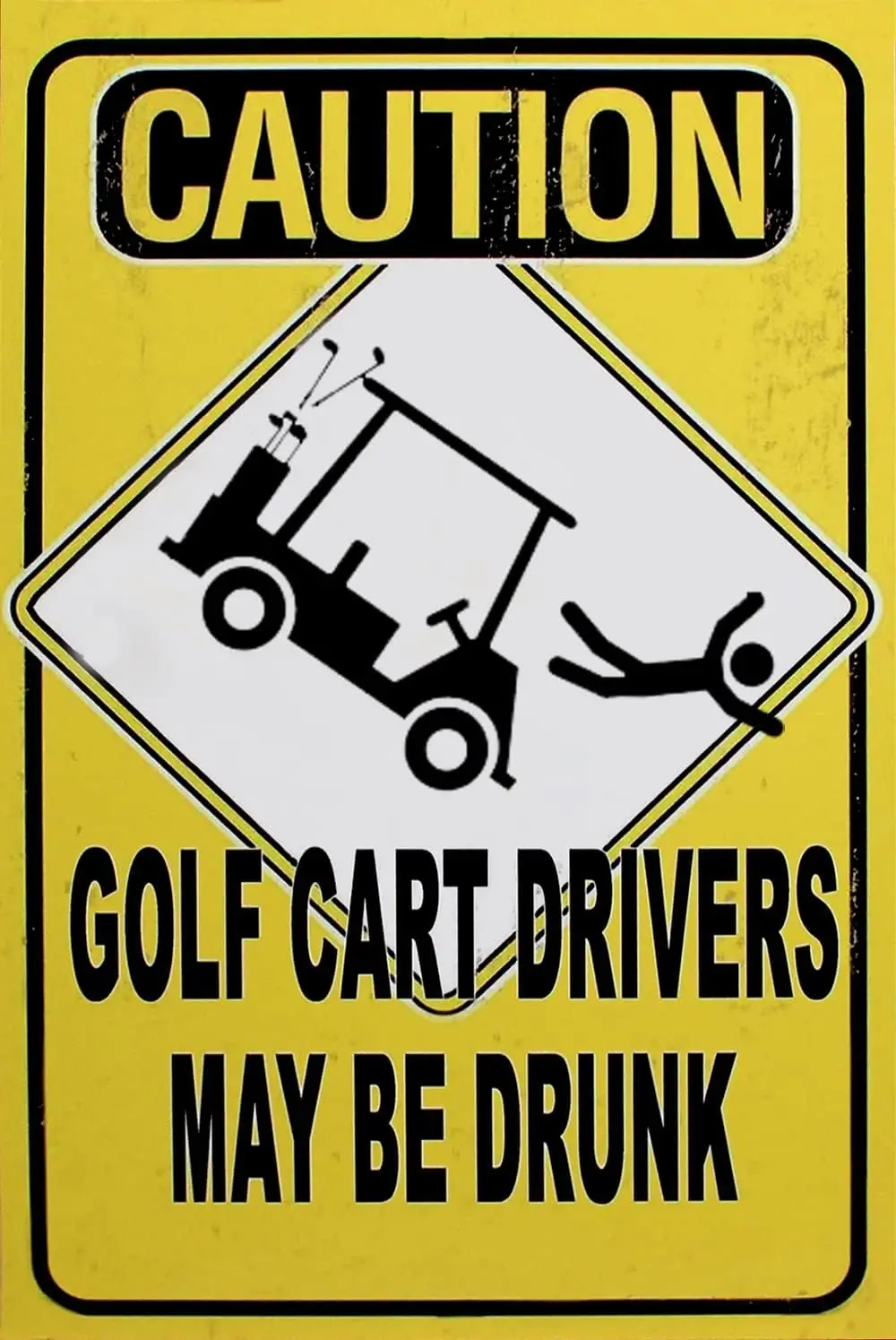 KILSPU Caution Golf Cart Drivers May Be Drunk Funny Aluminum Sign Tin Metal Signs  Metal Wall Decor Art Beer Replica Exterior Ho