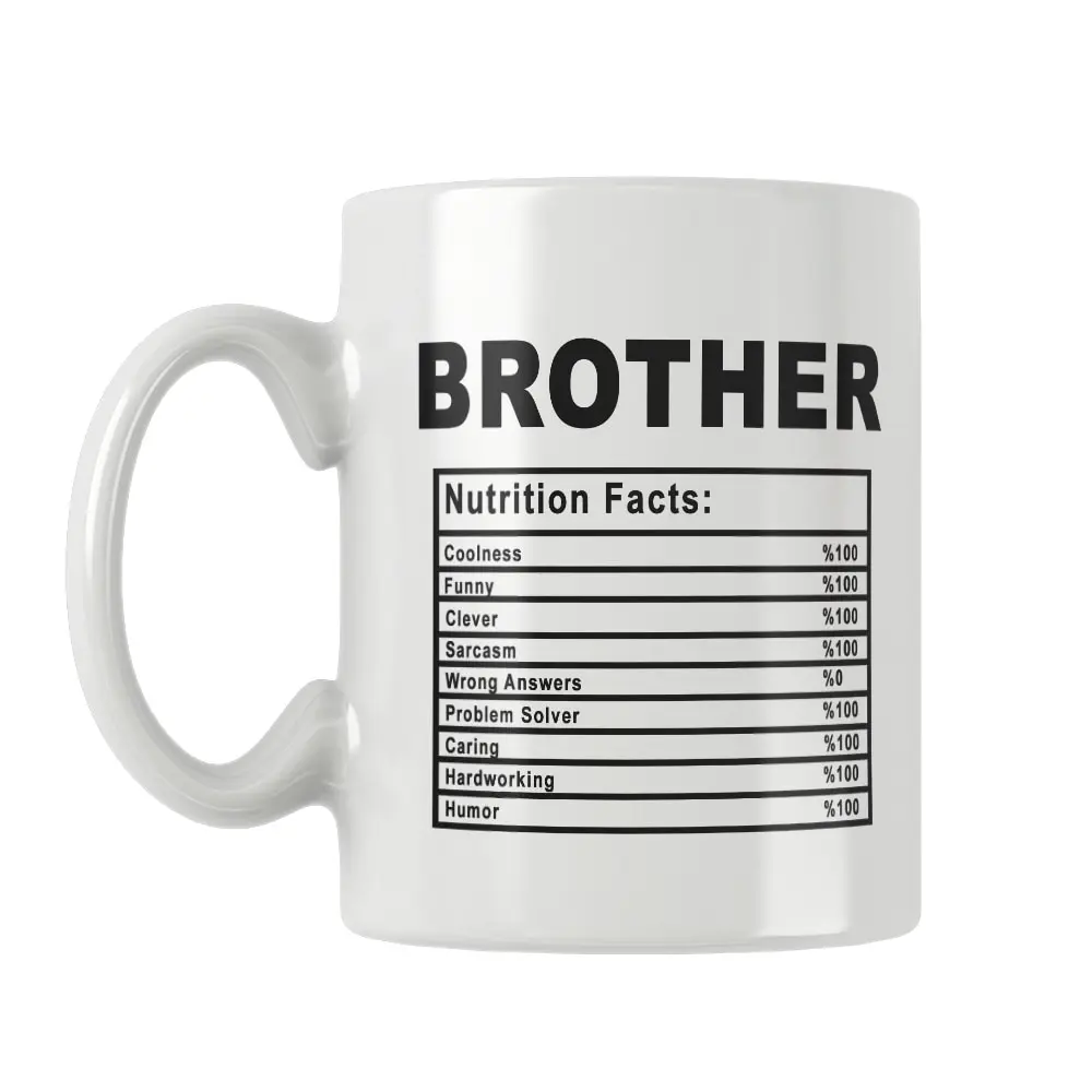 Brother Nutrition Facts Mug Coffee Cup White Ceramic New Year Cute Funny Birthday Gift Ideas