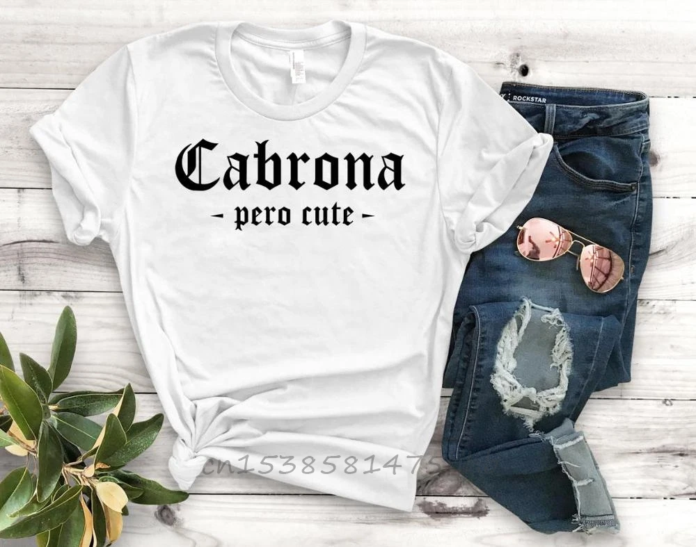 Cabrona Pero Latina Print Women Tshirt No Fade Premium T Shirt Gift For Lady Girl Woman T-Shirts Graphic Top Tee Drop Shipping