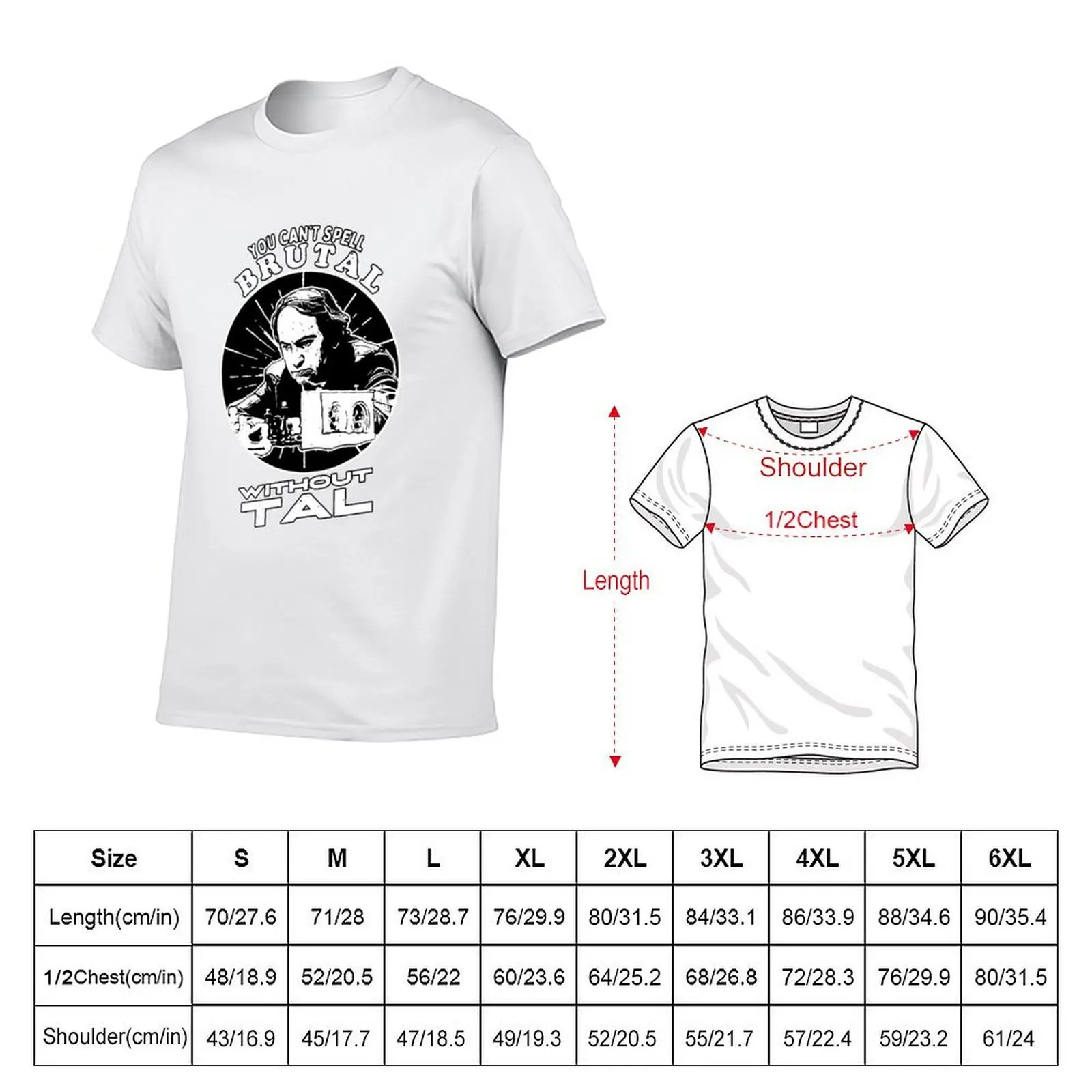 You Can't Spell Brutal Without Tal - Mikhail Tal Fans T-Shirt t shirt for man t shirts for man pack white T-Shirt