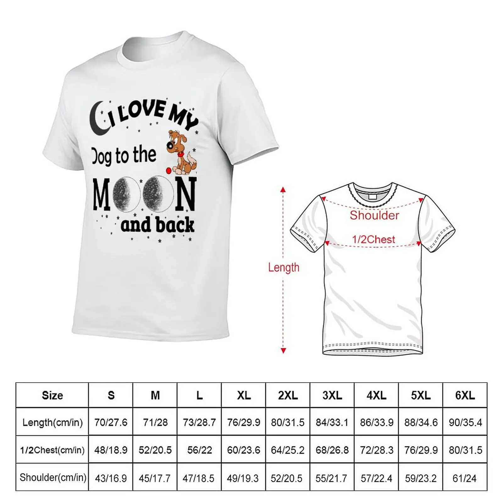 I Love My Dog to The Moon And Back - Christmas And Birthday Gift Ideas (Black Font) T-Shirt anime t shirts for man T-Shirt