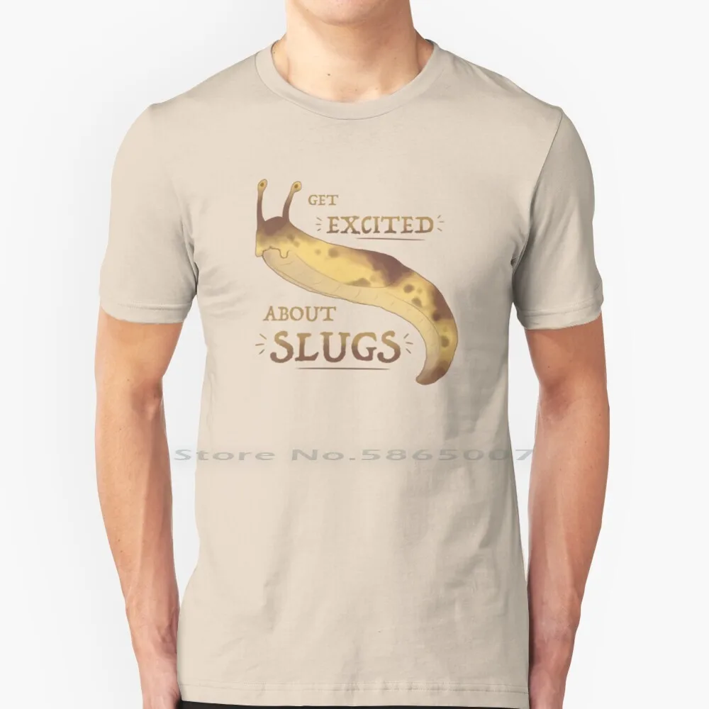 Get Excited About Slugs! T Shirt 100% Cotton Slugs Gastropods Molluscs Animals Bugs Goblincore Banana Slug Biology Zoology Big