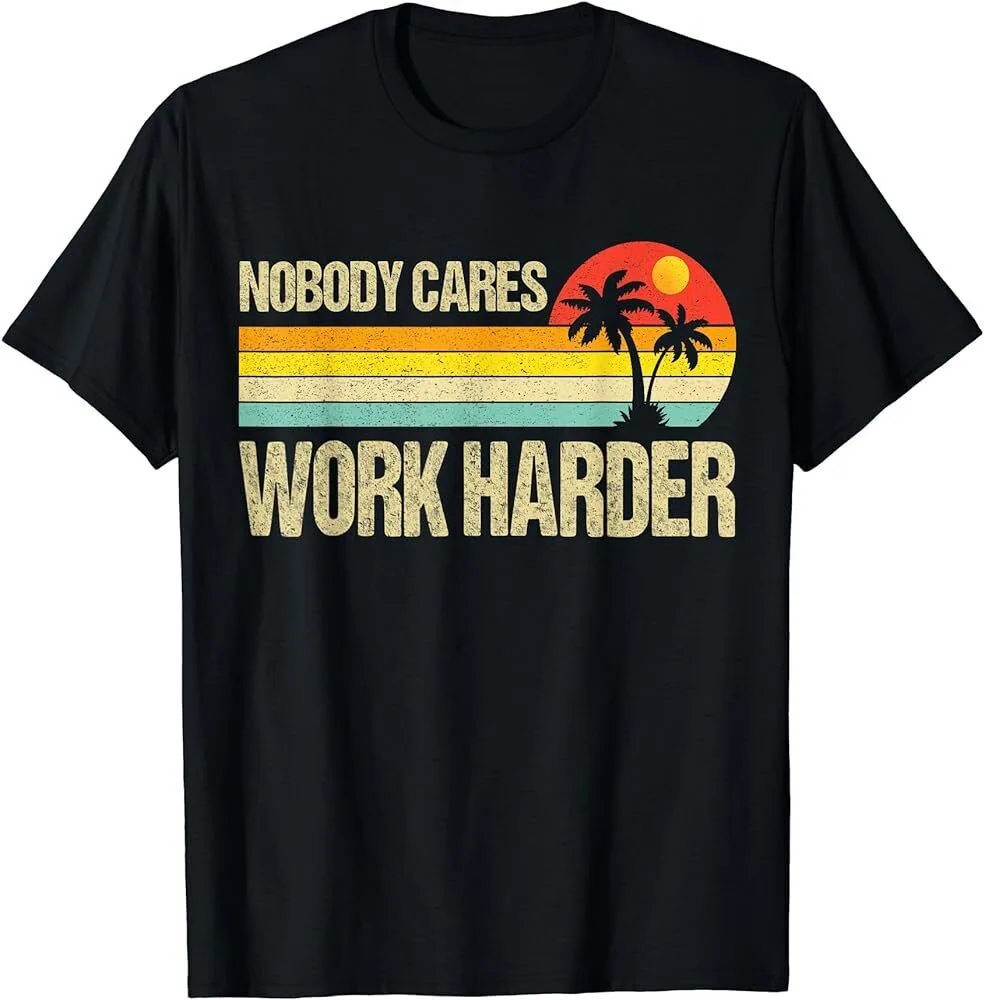 Nobody Cares Work Harder Motivational Fitness Workout Gym T-Shirt