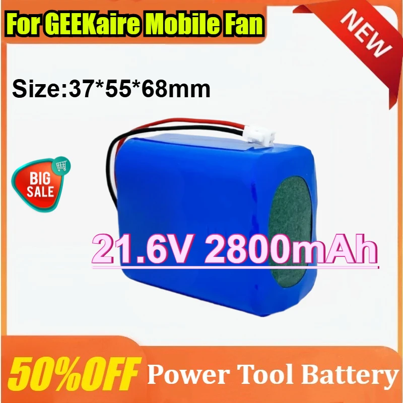 

21.6V 2800mAh Li-Ion Battery Pack For GEEKaire Mobile Fan Large Capacity Rechargeable Battery