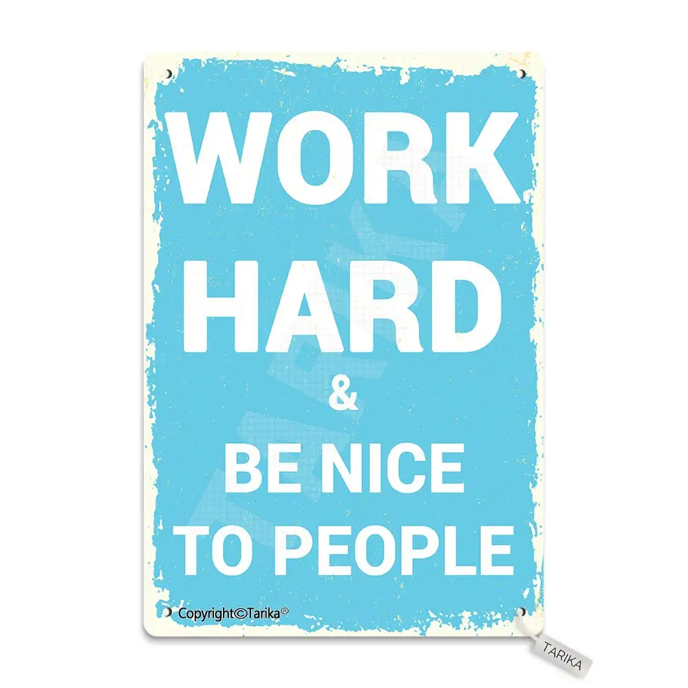 Work Hard and Be Nice to People cm Metal Vintage Look Decoration Crafts Sign for Home Kitchen Bathroom Farm Garden Garage Inspir