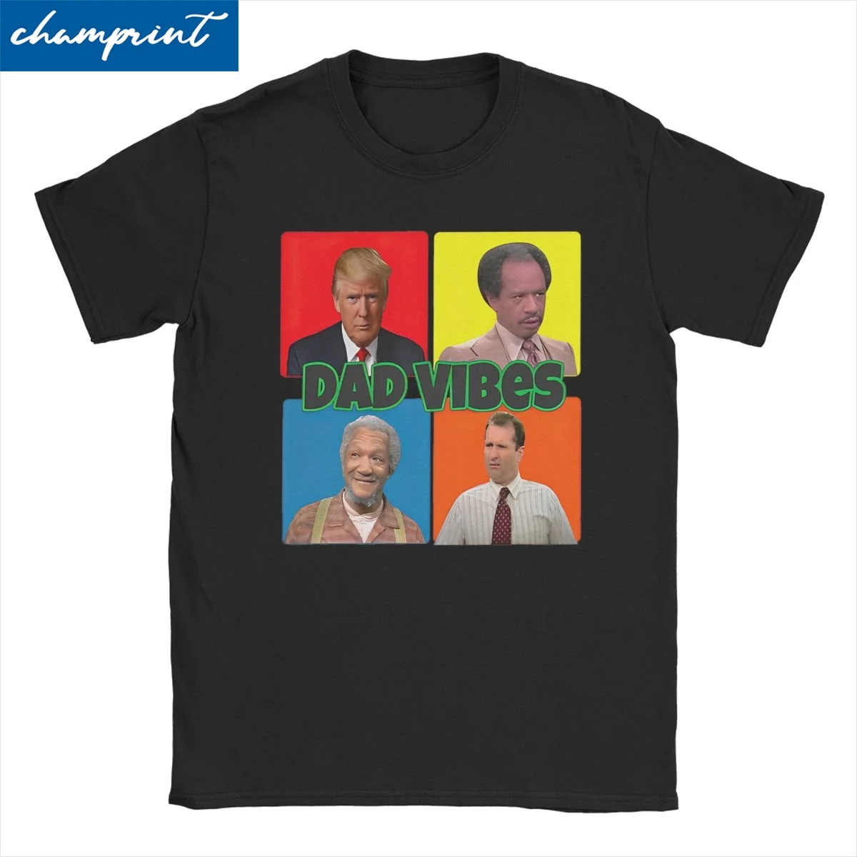 Dad Vibes Al Bundy George Jefferson Trump Red Foxx Men Women T Shirts Vintage Tee Shirt Crewneck T-Shirt Cotton Plus Size Tops