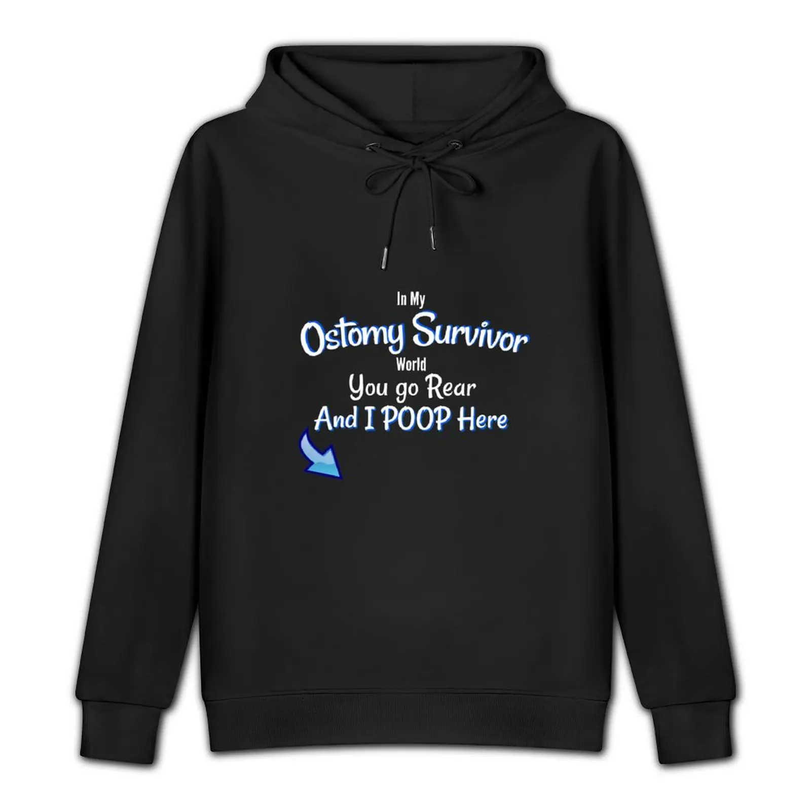 Ostomy Survivor Funny You Go Rear And I Poop Here Stoma Bag Pullover Hoodie men's winter sweater oversized hoodie