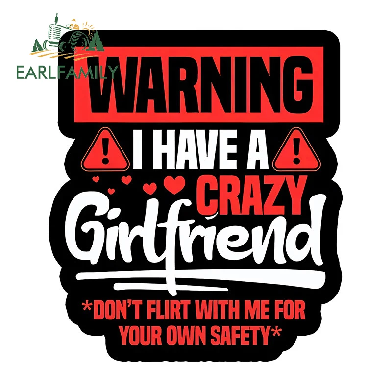 EARLFAMILY 13cm X 11.5cm for WARNING I Have A Crazy Girlfriend Car Stickers Cartoon Creative Decals Anime Waterproof Car Label