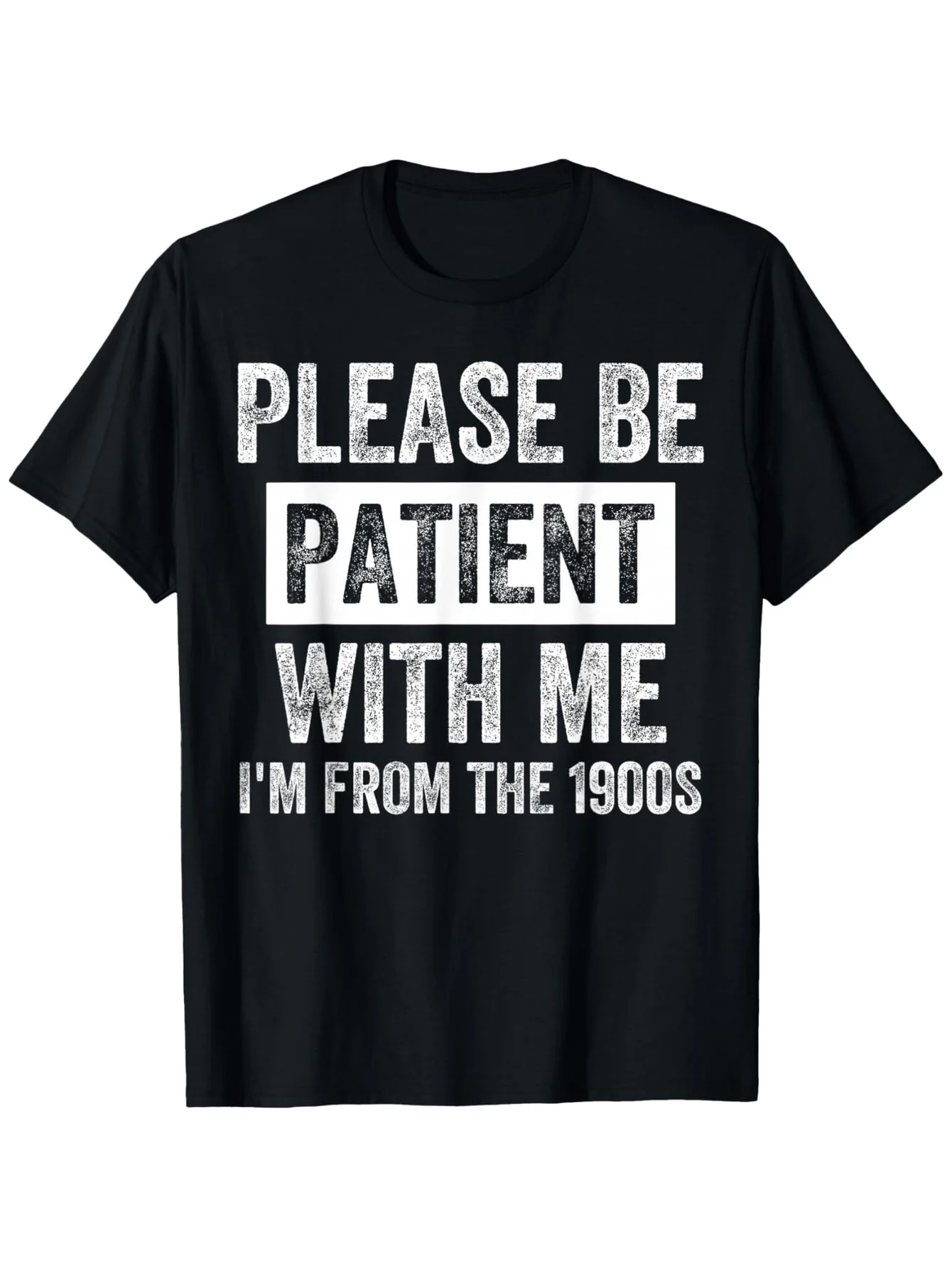 Funny Men's Black Graphic T-Shirt Please Be Patient with Me I'M from the 1900S Distressed Bold Letter Print 100% Cotton Heavyweight Short Sleeve Casual Streetwear Tee