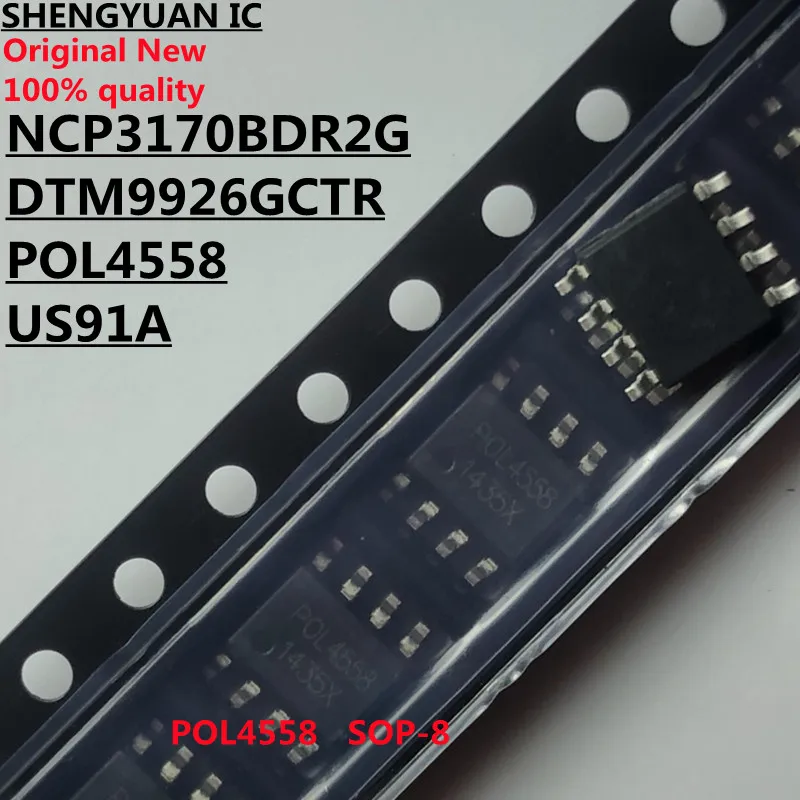 10pcs POL4558 4558 DTM9926GCTR DTM9926 DTM9926GC US91A US91AS NCP3170BDR2G 3170B NCP3170B SOP-8 100% new imported original