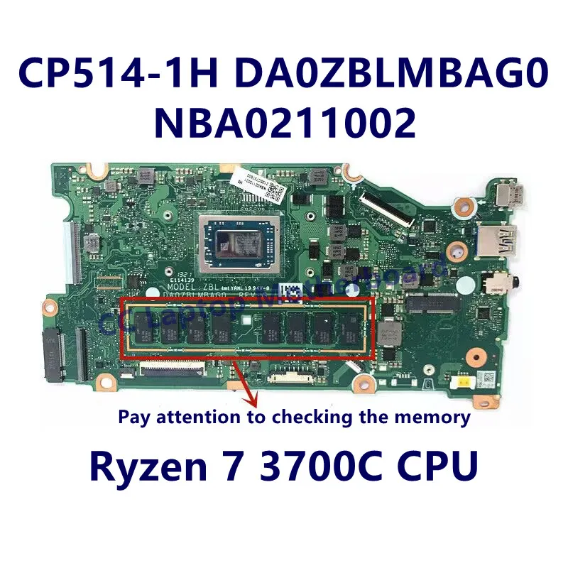 DA0ZBLMBAG0 Voor Acer CP514-1H Laptop Moederbord Met R3/R5/R7 CPU NBA4A11001/NBA4A1100B/NBA 0211001 /NBA 0211002   100% goed werkend