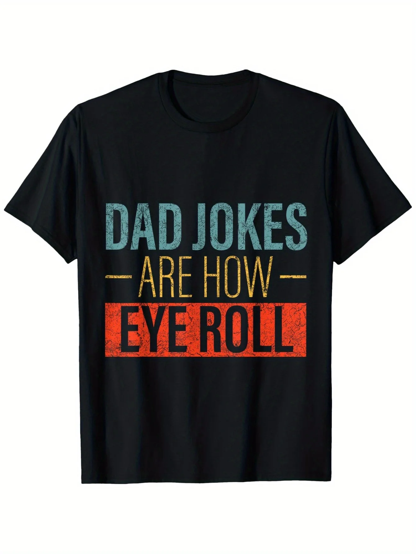 "Dad Jokes Are How Eye Roll" T-Shirt - 100% Cotton S-XXXL, Black Father's Day Tee