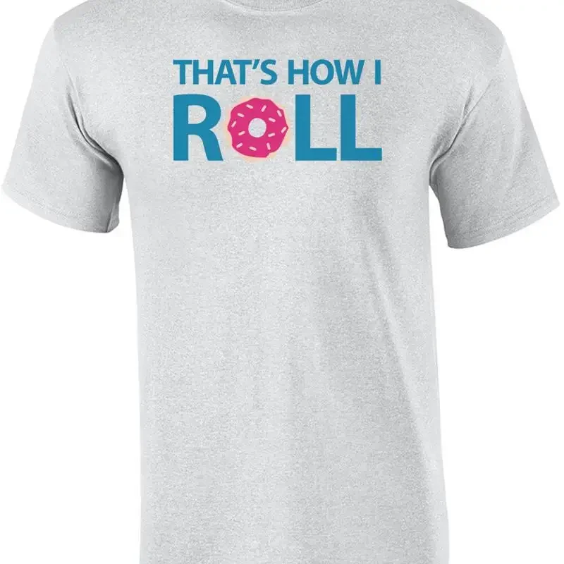 That's How I Roll - Donut Funny Shirt