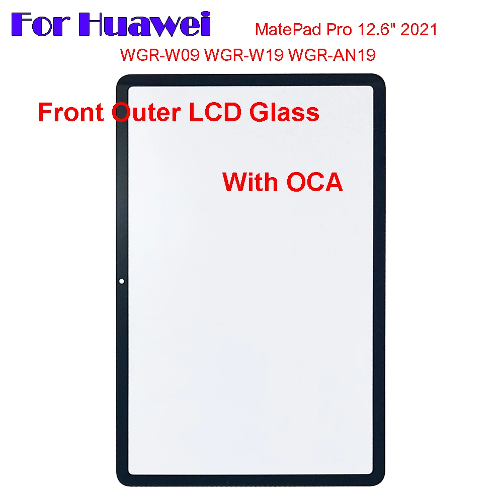 

New For Huawei MatePad Pro 2021 12.6" WGR-W09 WGR-W19 WGR-AN19 Touch Screen Panel Tablet Front Outer LCD Glass Lens With OCA