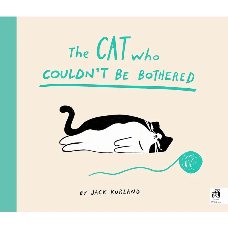 Jack KurlandThe Cat Who Couldnt Be Bothered Jack Kurland Frances Lincoln Publishers 9780711287440 Book