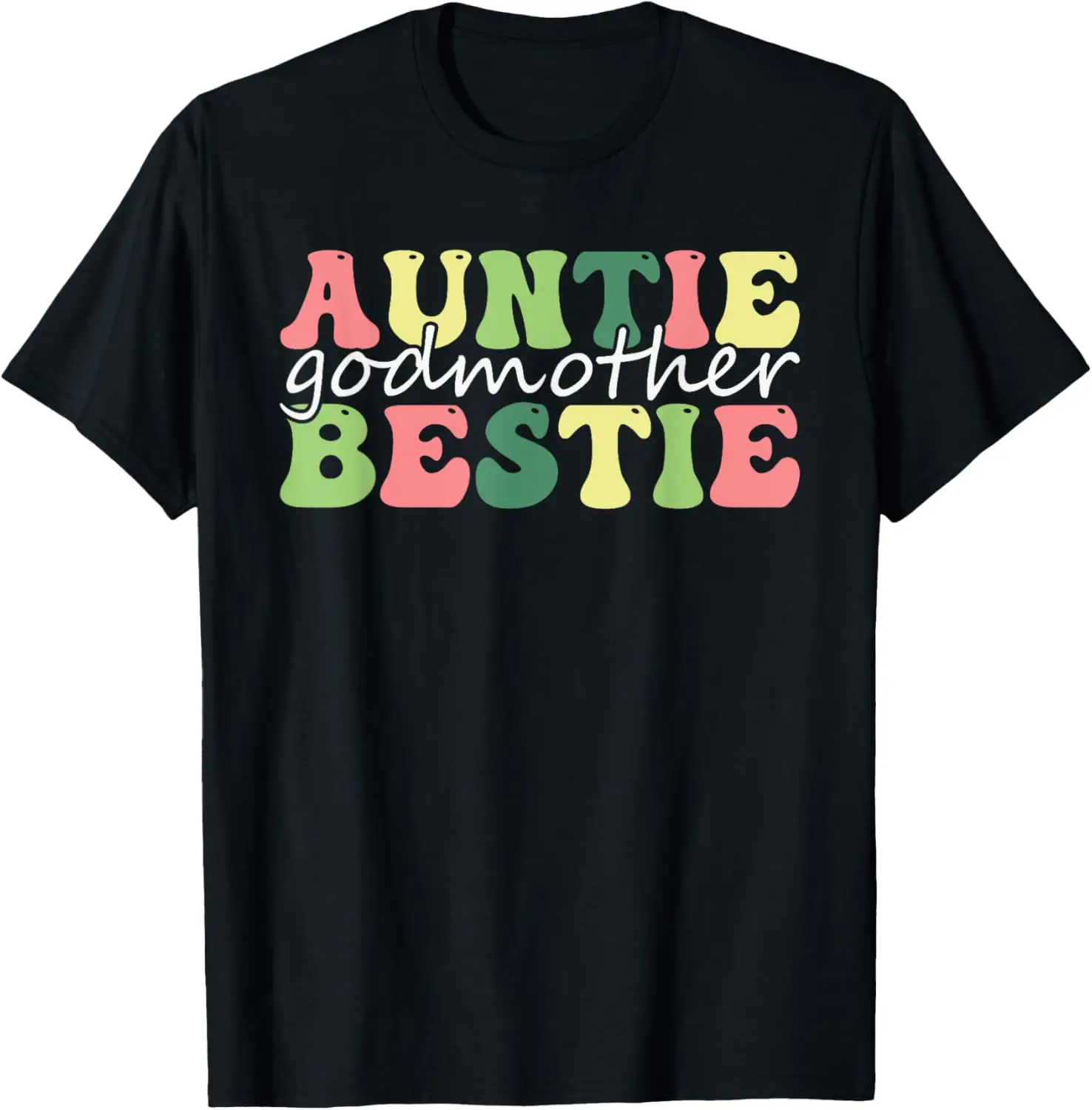 

Auntie Godmother Bestie Funny Aunt God Mother Bestie legend T-Shirt