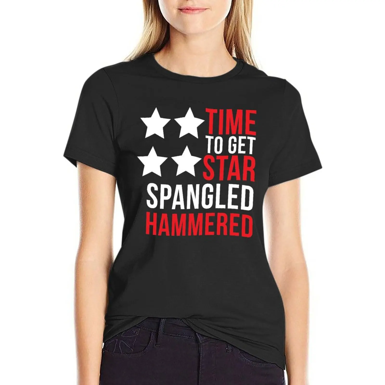 Time To Get Star Spangled Hammered T-Shirt cute clothes aesthetic clothes T-shirts for Women