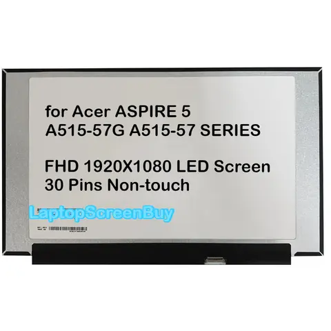 New LCD Screen for Acer ASPIRE 5 A515-57G A515-57 SERIES IPS FHD 1920x1080 30 Pins Non-touch Display Panel New Matrix
