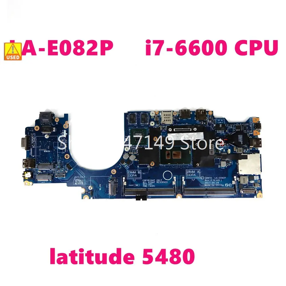 

LA-E082P i7-6600CPU notebook Mainboard For DELL Latitude 5480 CN VD6TR 0VD6TR Laptop Motherboard 100% Used