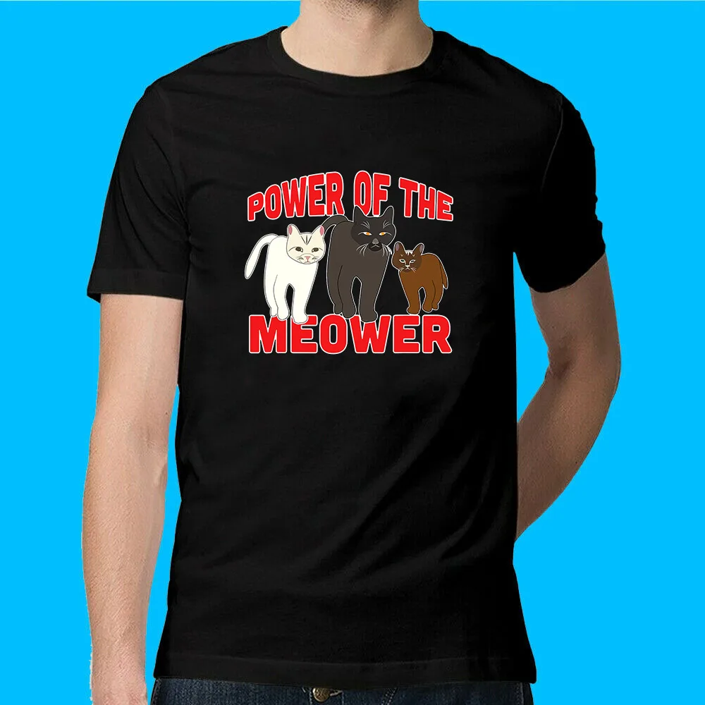 Power of the Meower Cat Appreciation Hilarious T-Shirt   Fast ShippingAnime Pattern Summer Clothing