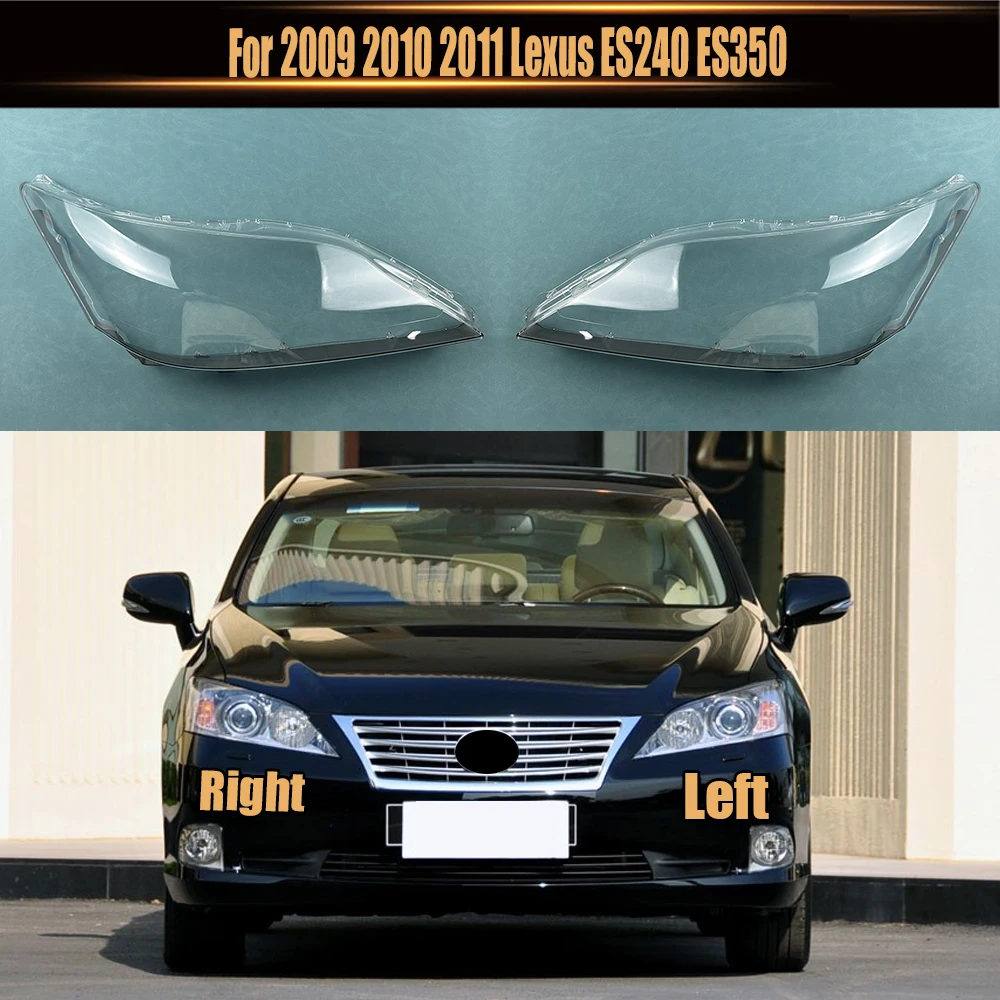 For Lexus ES240 ES350  2009 2010 2011 Headlamp Transparent Shell Lampshade Lamp Shade Front Headlight Cover Lens Plexiglass