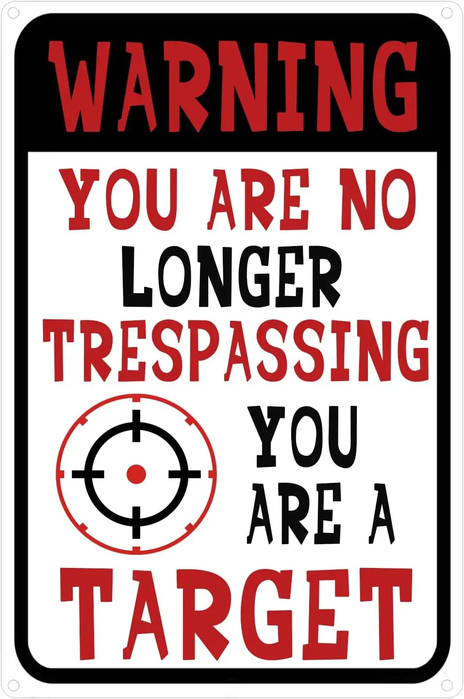 Funny No Trespassing Sign Metal Warning Tin Signs You are no Longer Trespassing You are a Target Metal Signs for Pub Bar Ga sign