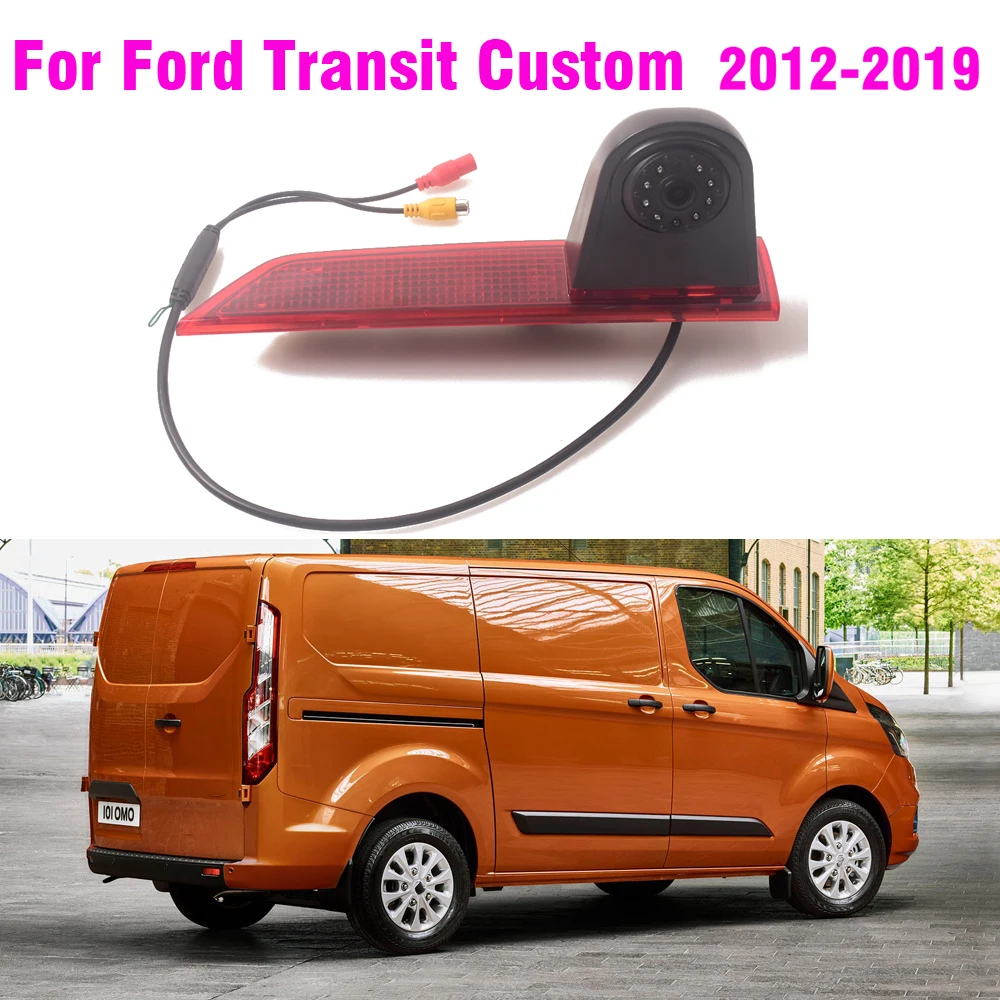 Brake Light Car Rear View Reverse Back Up Parking Camera For Ford Transit Custom 2012-2019  HD Night Vision Waterproof Camera