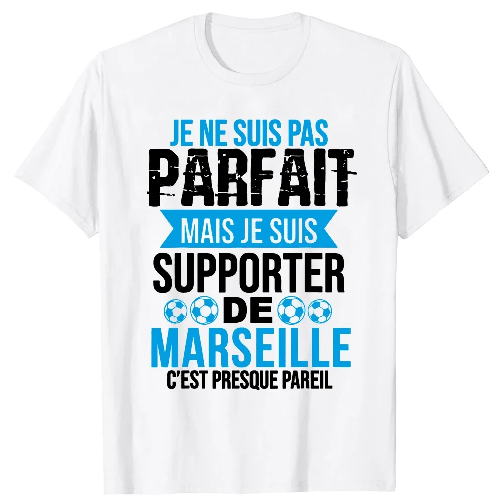 Summer Style De Marseille Je Ne Suis Pas Parfait Mais T Shirts Graphic Cotton Short Sleeve Birthday Gifts T-shirt Streetwear