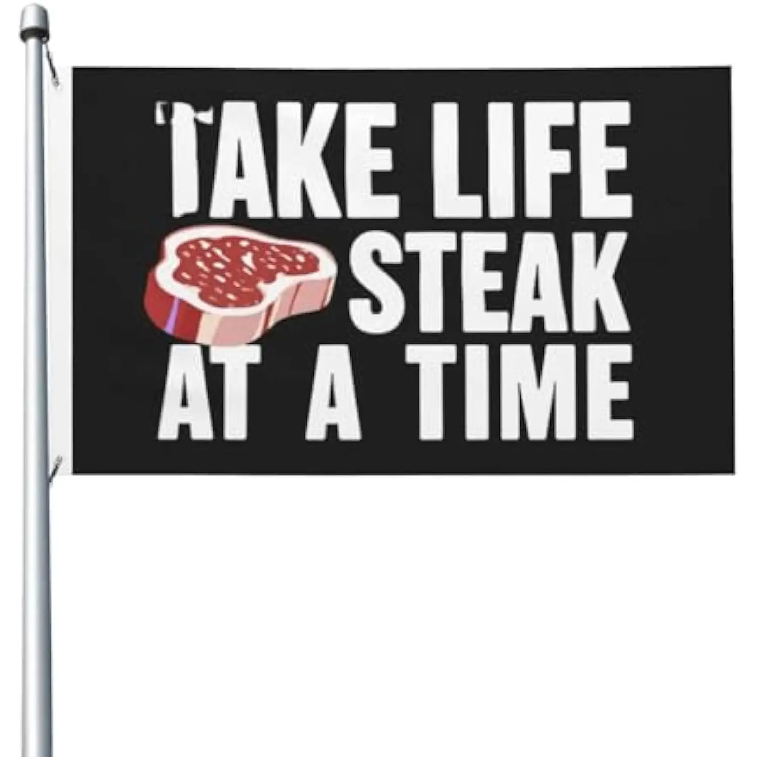 Take Life One Steak At A Time Flag Single-sided Printing Polyester Wall Decor For Party 3x5 Ft And 4x6FT