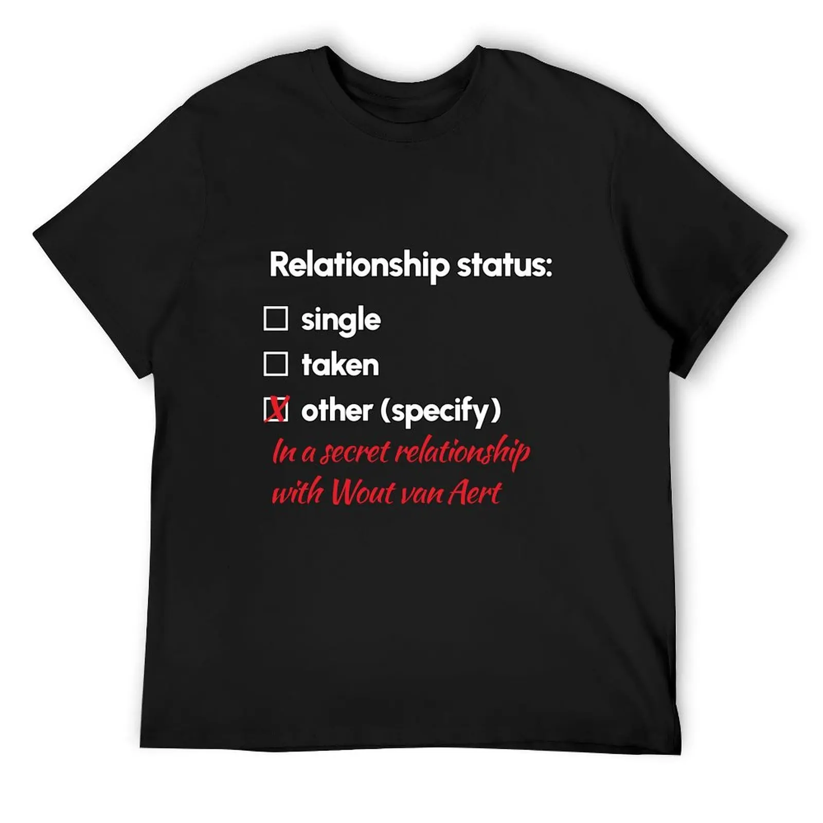 

Wout van Aert - Relationship 2 T-Shirt funny gifts anime t shirts plain black t shirts men