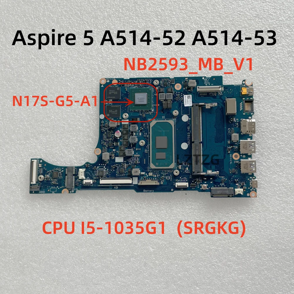 

NB2593_MB_V1 For Acer Aspire 5 A514-52 A514-53 Laptop Motherboard I5-1035G1 SRGKG N17S-G5-A1 MX350 NB.HZ511.001